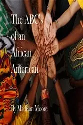 Book cover of The ABC's of an African American by Madison Moore