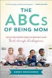 Book cover of The ABCs of Being Mom by Karen Bongiorno