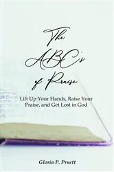 Book cover of The ABC's of Praise by Gloria P. Pruett