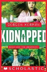 Book cover of The Abduction (Kidnapped, Book 1) by Gordon Korman