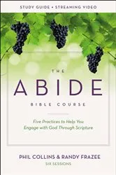 Book cover of The Abide Bible Course Study Guide plus Streaming Video by Phil Collins