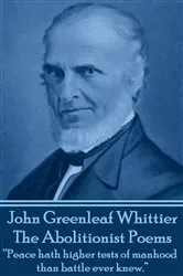 Book cover of The Abolitionist Poems by John Greenleaf Whittier