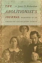 Book cover of The Abolitionist's Journal by James D. Richardson