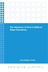 Book cover of The Absence of God in Biblical Rape Narratives by Leah Rediger Schulte