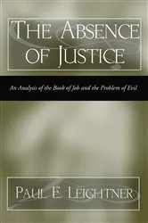 Book cover of The Absence of Justice by Paul E. Leightner