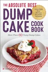 Book cover of The Absolute Best Dump Cake Cookbook by Rockridge Press