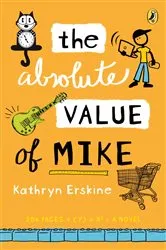Book cover of The Absolute Value of Mike by Kathryn Erskine