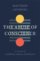 Book cover of The Abuse of Conscience by Matthew Levering