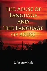 Book cover of The Abuse of Language and the Language of Abuse by Unknown