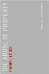 Book cover of The Abuse of Property by Daniel Loick