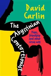 Book cover of The Abyssinian Contortionist by David Carlin