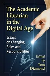 Book cover of The Academic Librarian in the Digital Age by Unknown