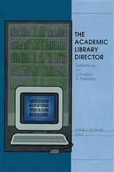 Book cover of The Academic Library Director by Frank Dandraia