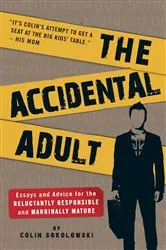 Book cover of The Accidental Adult by Colin Sokolowski