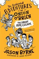 Book cover of The Accidental Adventures of Onion O' Brien by Jason Byrne