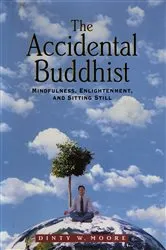 Book cover of The Accidental Buddhist by Dinty W. Moore