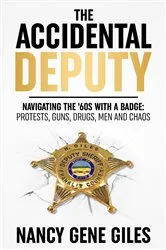 Book cover of The Accidental Deputy: Navigating the '60s with a Badge by Unknown