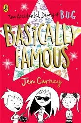 Book cover of The Accidental Diary of B.U.G.: Basically Famous by Jen Carney