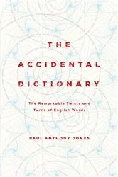 Book cover of The Accidental Dictionary by Paul Anthony Jones