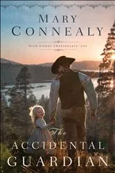 Book cover of The Accidental Guardian (High Sierra Sweethearts Book #1) by Mary Connealy