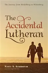 Book cover of The Accidental Lutheran by Nancy A. Almodovar