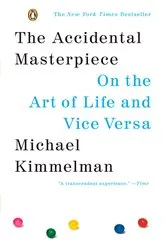 Book cover of The Accidental Masterpiece by Michael Kimmelman