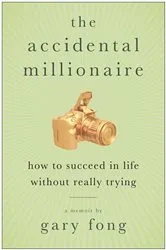 Book cover of The Accidental Millionaire by Gary Fong