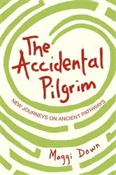 Book cover of The Accidental Pilgrim by Maggi Dawn