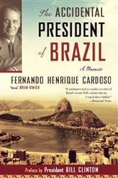 Book cover of The Accidental President of Brazil by Fernando Henrique Cardoso