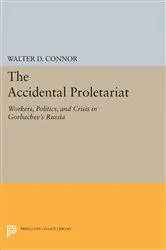 Book cover of The Accidental Proletariat by Walter D. Connor
