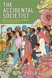 Book cover of The Accidental Societist by Peter Ellis
