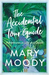Book cover of The Accidental Tour Guide by Mary Moody