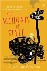 Book cover of The Accidents of Style by Charles Harrington Elster