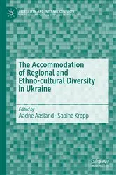 Book cover of The Accommodation of Regional and Ethno-cultural Diversity in Ukraine by Aadne Aasland