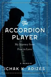 Book cover of The Accordion Player by Ichak K. Adizes