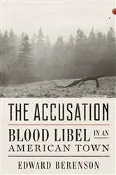 Book cover of The Accusation: Blood Libel in an American Town by Edward Berenson