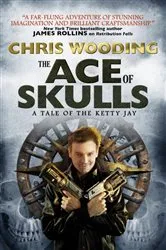 Book cover of The Ace of Skulls: A Tale of the Ketty Jay by Chris Wooding
