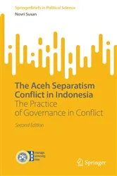 Book cover of The Aceh Separatism Conflict in Indonesia (2nd ed.) by Novri Susan