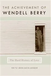 Book cover of The Achievement of Wendell Berry by Fritz Oehlschlaeger