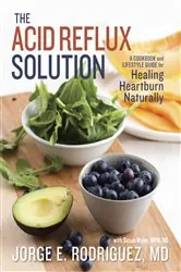 Book cover of The Acid Reflux Solution by Jorge E. Rodriguez