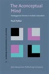 Book cover of The Aconceptual Mind by Pauli Pylkkö