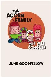 Book cover of The Acorn Family and I Will Conquer by June Goodfellow