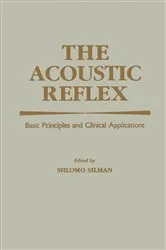 Book cover of The Acoustic Reflex by Shlomo Silman