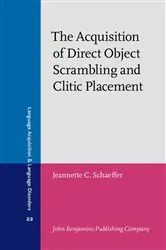 Book cover of The Acquisition of Direct Object Scrambling and Clitic Placement by Jeannette C. Schaeffer