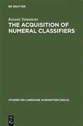 Book cover of The Acquisition of Numeral Classifiers by Unknown