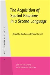 Book cover of The Acquisition of Spatial Relations in a Second Language by Angelika Becker