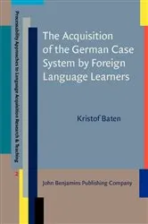 Book cover of The Acquisition of the German Case System by Foreign Language Learners by Kristof Baten