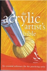 Book cover of The Acrylic Artist's Bible by Marylin Scott