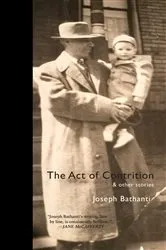 Book cover of The Act of Contrition and Other Stories by Joseph Bathanti