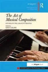Book cover of The Act of Musical Composition by Dave Collins